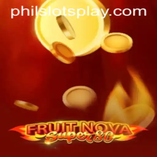 Exploring the Exciting World of FruitNovaSuper80: A Fun Delight for PHILSLOTS Enthusiasts