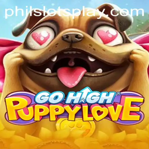 GoHighPuppyLove: A New Wave in Gaming Excitement Fueled by PHILSLOTS