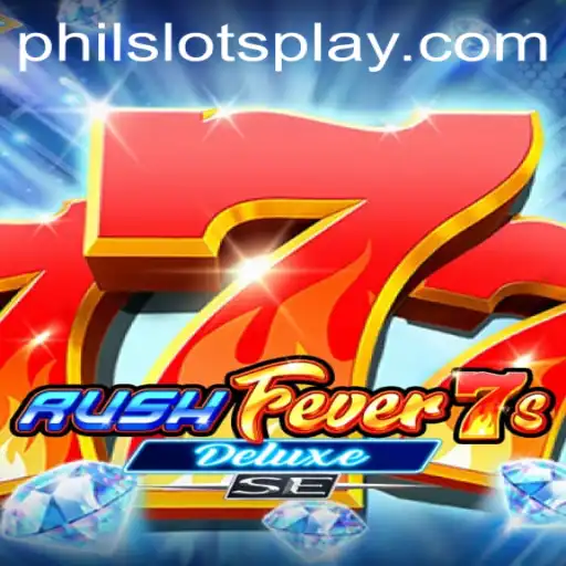 Exploring the Exhilaration of RushFever7sDeluxeSE with PHILSLOTS