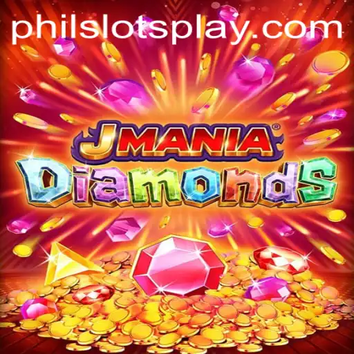 JManiaDiamonds: Exploring the Exhilarating World of PHILSLOTS
