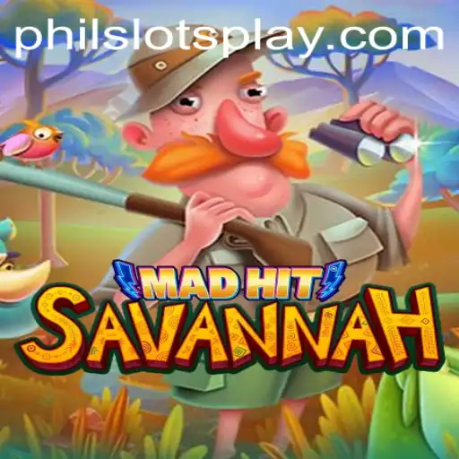 MadHitSavannah: The Thrilling Adventure of PHILSLOTS