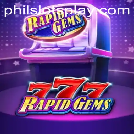 Discovering the Thrills of RapidGems777: A PHILSLOTS Experience