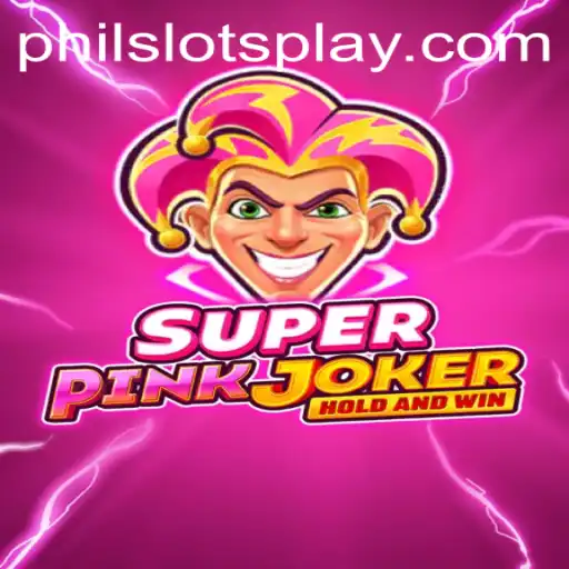 Exploring the Exciting World of SuperPinkJoker in PHILSLOTS